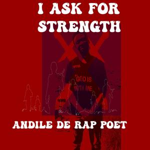 I ask for strength (Explicit)