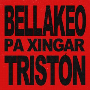 Bellakeo pa xingar tristón (feat. Zero & Neyzan) [Explicit]