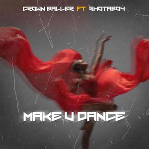 Make U Dance (feat. Shotaboy)