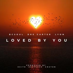 Loved By You (feat. Lyon & Dre Carter)