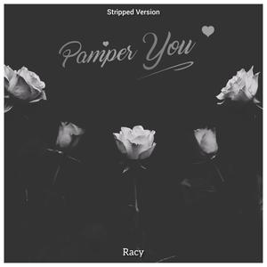 Pamper You (Stripped Version)