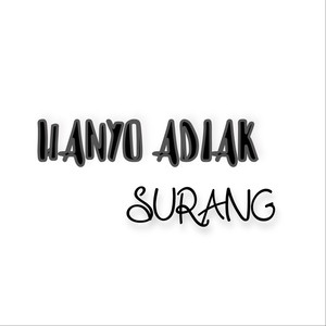 Hanyo Adiak Surang