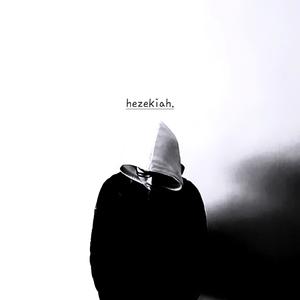 hezekiah. (Explicit)