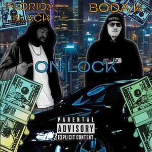 ON LOCK (feat. Florida Black & T-Runs) [Explicit]