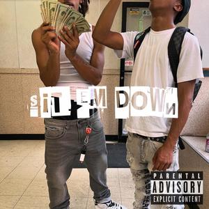 Sit Em Down (Explicit)