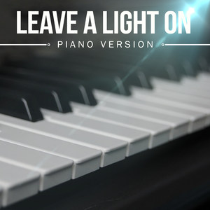 Leave A Light On (A Tribute To Tom Walker) [Piano Version]