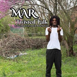 Twisted Talk (feat. Mar, Luna! & BorgThaGoat) (Explicit)