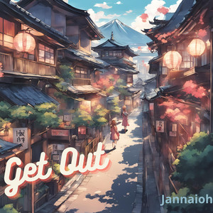 Get Out (feat. Nobletime)