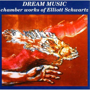 Chamber Works of Elliott Schwartz