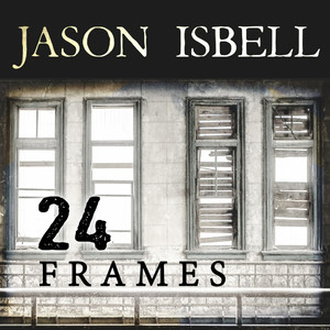 Jason Isbell - 24 Frames