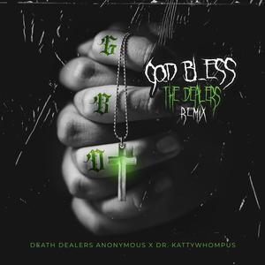 God Bless The Dealers (Dr. KattyWhompus Remix) [Explicit]