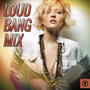 Loud Bang Mix