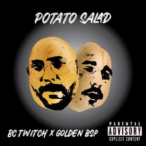 Bc Twitch - Potato Salad (feat. Golden BSP) (Explicit)