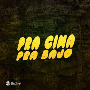 Pra Cima, Pa Bajo (Explicit)