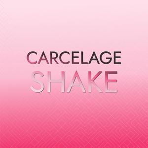 Carcelage Shake