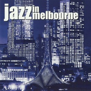 Jazz In Melbourne Volume 1