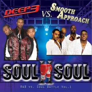 Soul II Soul (Deep3 vs Smooth Approach)