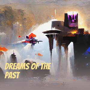 Dreams of the Past