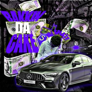 BAKKIN DA CAKE (Explicit)