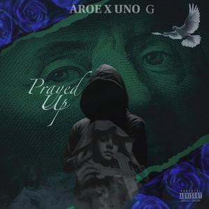 Prayed Up (feat. Uno G) (Explicit)