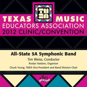 Texas Music Educators Association 2012 Clinic and Convention - Texas All-State 5A Symphonic Band