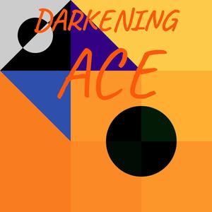 Darkening Ace