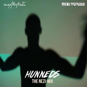 Hunneds (feat. Nezi Momodu) [The Nezi-MIx] [Explicit]