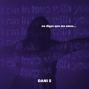 No Digas Que Me Amas