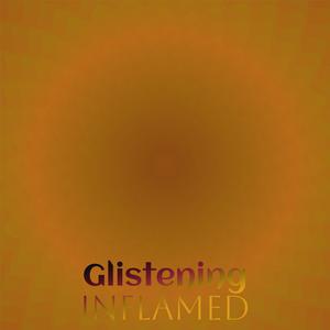 Glistening Inflamed