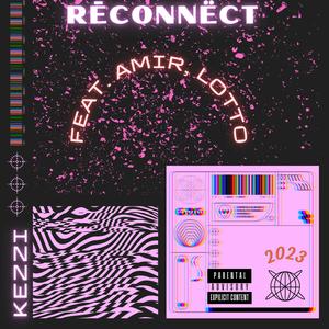 Reconnect (feat. Amir.407 & CJ Lotto) [Explicit]