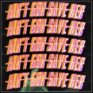 Aint Gon' Save Her Freestyle (Explicit)