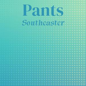 Pants Southeaster