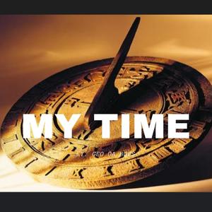 MY TIME (feat. Geo da boss) [Explicit]