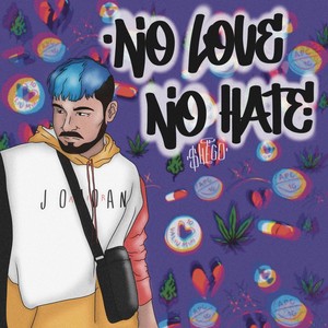 No Love No Hate (feat. $hego) [Explicit]