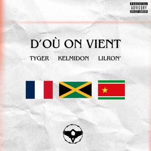 D'où On Vient (feat. Kelmidon & Lilron') (Explicit)