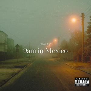 9am in Mexico (Explicit)