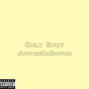 Only Shot (Explicit)