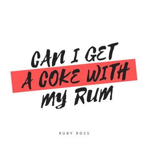 Can I Get a Coke With My Rum