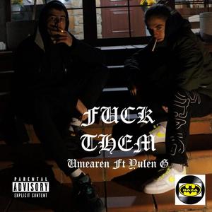 **** them(feat. Yulen G) (Explicit)