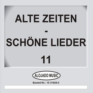 Alte Zeiten - Schöne Lieder 11