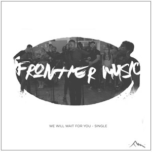 We Will Wait for You