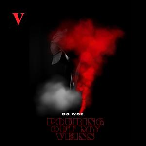 Pouring Out My Veins (Explicit)