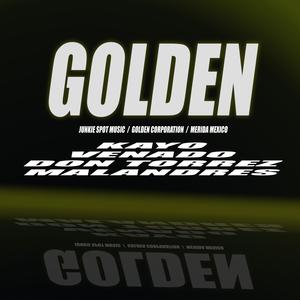 GOLDEN (feat. DON TORREZ, MALANDRES, VENADO & KAYO) [Explicit]