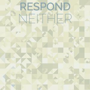 Respond Neither