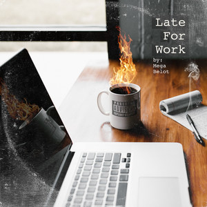 Late for Work (Explicit)