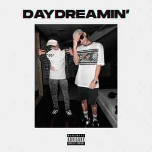 Daydreamin' (Explicit)