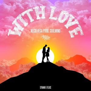 With Love(feat. Necio Vega) (Explicit)