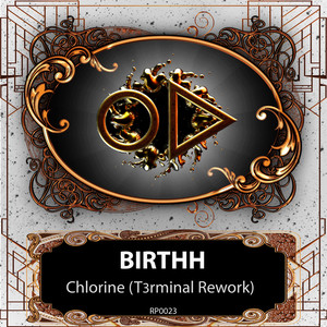 Birthh - Chlorine (T3rminal Rework)