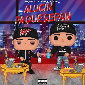 Alucín Pa Que Sepan (Explicit)