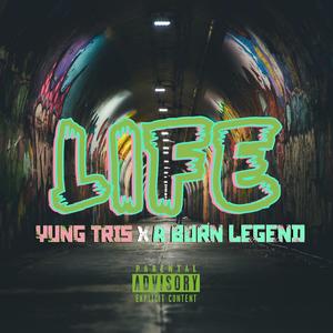 Life (feat. A Born Legend) (Explicit)